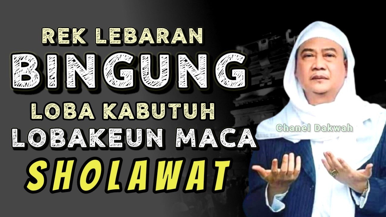REK LEBARAN LOBA KABUTUH! Lobakeun Maca Sholawat || Nasehat Istimewa ABUYA UCI TURTUSI