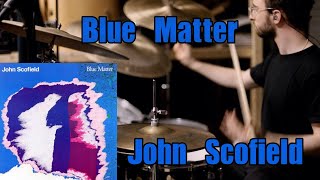 Blue Matter by John Scofield Drum Cover