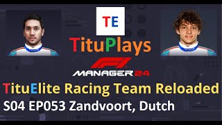 F1 Manager 24 TituElite Racing Team Reloaded | S04 EP053 Zandvoort, Dutch