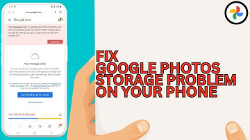 How to fix Google Photos Storage Problem On your Phone