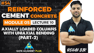 #54 | Module-V | Lecture 10 | Axially Loaded Columns with Uniaxial Bending Part 2 | RCC By Rehan Sir