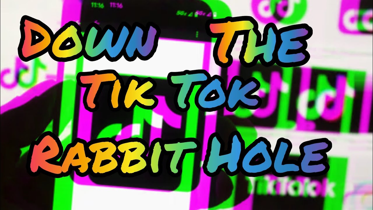 Down The TikTok Rabbit Hole 16 YouTube