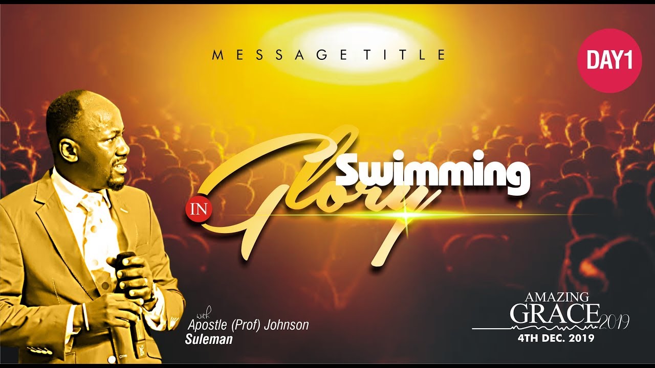 (Must Watch!) SWIMMING IN GLORY By Apostle Johnson Suleman (Amazing Grace 2019 Day1 Morning)