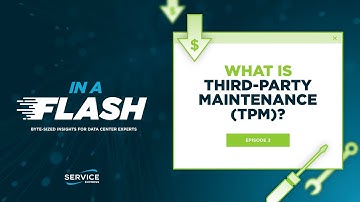 What is Third-Party Maintenance (TPM)? | In a Flash Series | Service Express
