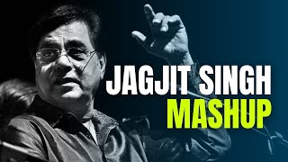 The Jagjit Singh Mashup - Greatest Hits
