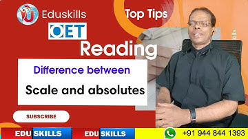 Edu Skills OET: Reading Strategies:Tips & Tricks: iffrence between Scale and absolutes:OET made easy