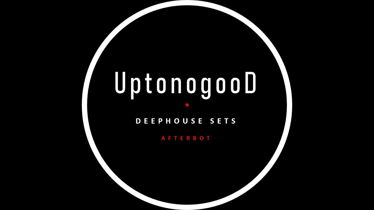 #1 Reflect Upon Love - DJ UptonogooD (Afterbot Deephouse 2019)