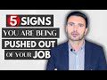 Signs You Are Being Pushed Out Of Your Job