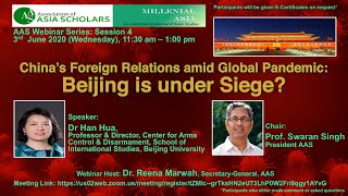 AAS Webinar Series Session 4 China's Foreign Relations amid Global Pandemic: Beijing is under Siege?