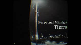 Perpetual Midnight - Tierra