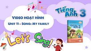 VIDEO HOẠT HÌNH LỚP 3 - Unit 11 - Song: My family