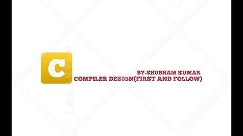 COMPILER DESIGN(FIRST AND FOLLOW)