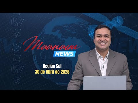 30/04/2025 - Maanaim News - Igreja Cristã Maranata