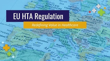 How Europe Is Redefining “Value” in Healthcare: Inside the New HTA Regulation