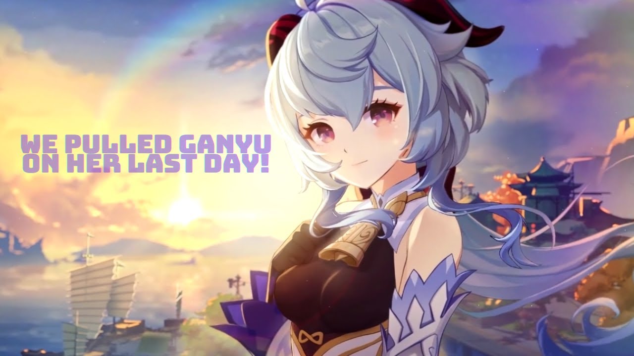 We Pulled Ganyu on her last day! - Genshin Impact - YouTube