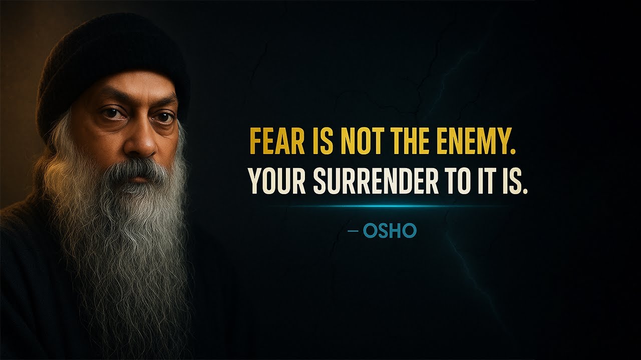 OSHO: Fear Is Not The Enemy. It's Your Compass.