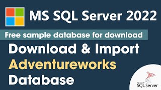 MS SQL Server 2022 | Download And Import AdventureWorks Sample Database (Step-By-Step Tutorial)