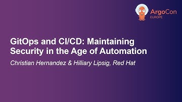 GitOps and CI/CD: Maintaining Security in the Age of Automa... Christian Hernandez & Hilliary Lipsig