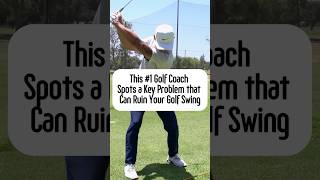 This #1 Golf Coach Spots a Key Problem that Can Ruin Your Golf Swing
