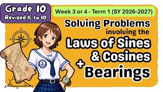 Grade 10 MATH Term 1 Week 3 or 4: Solving Problems - Laws of Sines & Cosines + Bearing | MATATAG Q1