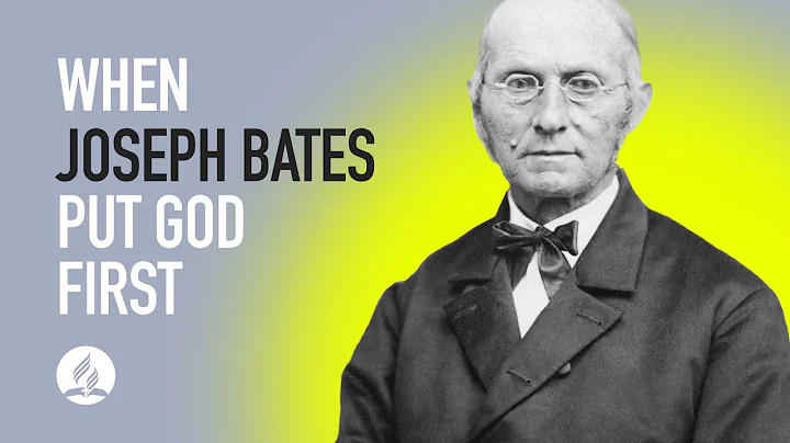 Joseph Bates. What Can We Learn From Him About Put...