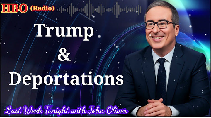Trump & Deportations  Last Week Tonight with John Oliver HBO#lastweektonight2025