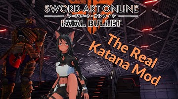 The Real Katana Mod [Sword Art Online: Fatal Bullet]