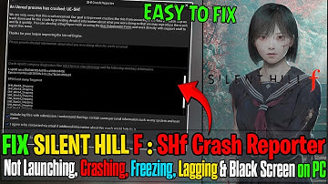🔧How to Fix Silent Hill f on PC | UE-SHf GPU Crash, Black Screen, SHf Crash Reporter & More