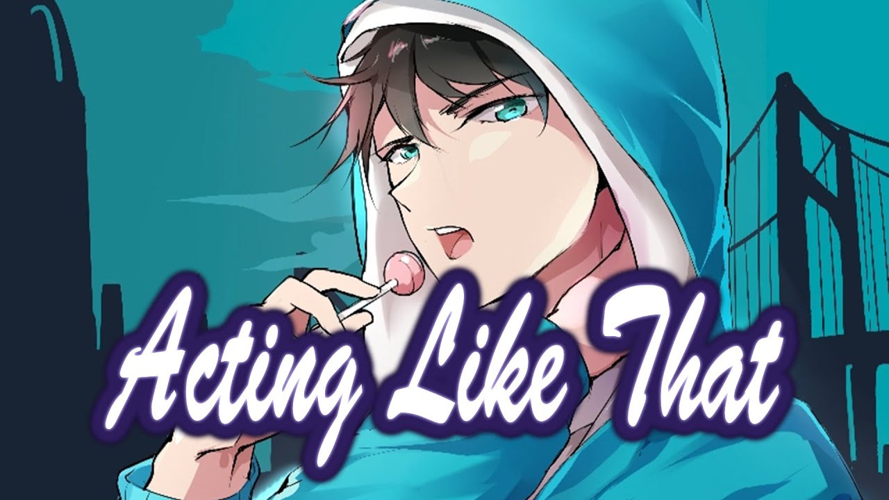 Nightcore • Acting Like That