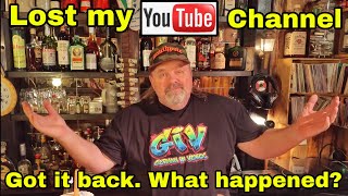 I Lost My YouTube Channel ,but i got it back .What happend ?