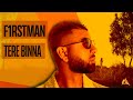 F1rstman Tere Binna Official Music Video