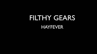 FILTHY GEARS - HAYFEVER