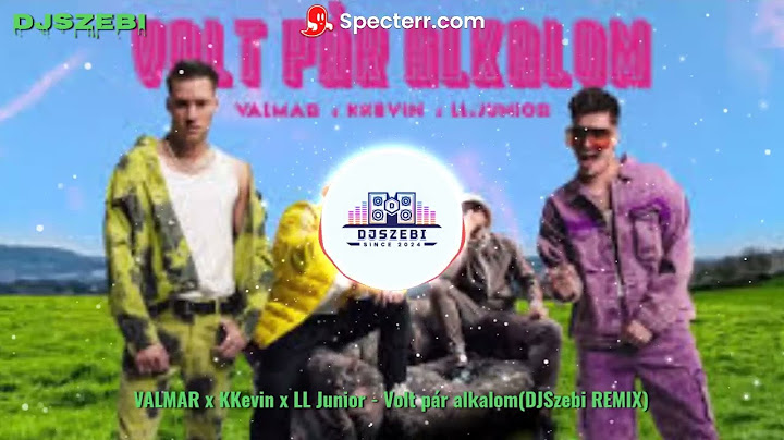 VALMAR x KKevin x LL Junior - Volt pár alkalom(DJSzebi REMIX)
