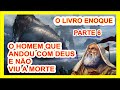 O LIVRO DE ENOQUE: PARTE 6