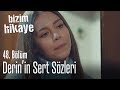 Derin'den Rahmet'e sert sözler - Bizim Hikaye 48. Bölüm