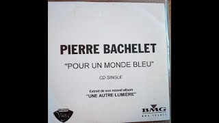 Pierre Bachelet - Pour Un Monde Bleu (CD Single - Promo - 2001)