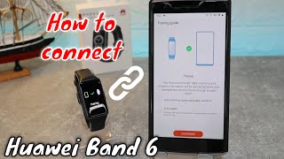 How to connect Huawei Band 6 with Huawei Health Android App