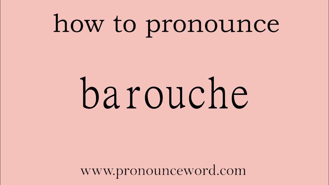 barouche How to pronounce barouche in english (correct!).Start with B