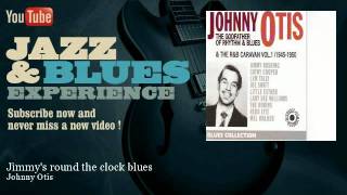 Johnny Otis - Jimmy&#39;s round the clock blues