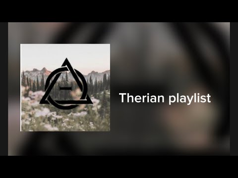 🐾 ⋆ A Playlist For The Therian Community! ⋆ 🐾 