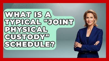 What Is A Typical "Joint Physical Custody" Schedule? - Get Divorce Answers