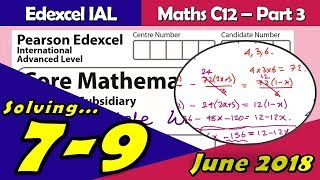 Edexcel Ial Maths June 2018 Paper C12 Questions 7-9 Walkthrough Wma01 