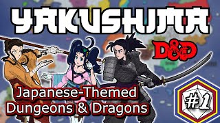 𝒀𝒂𝒌𝒖𝒔𝒉𝒊𝒎𝒂 ⛩️ Japanese/Anime D&D | Episode 1