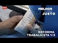 Melhor e Mais Justo - Reforma Trabalhista 1/2