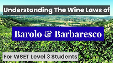 73. Barolo & Barbaresco: Wine Laws at the WSET Level 3 Level