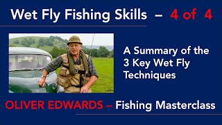Wet Fly With Oliver Edwards 4 Of 4 - A Summary Of The Main Styles Used By Oliver Edwards.
