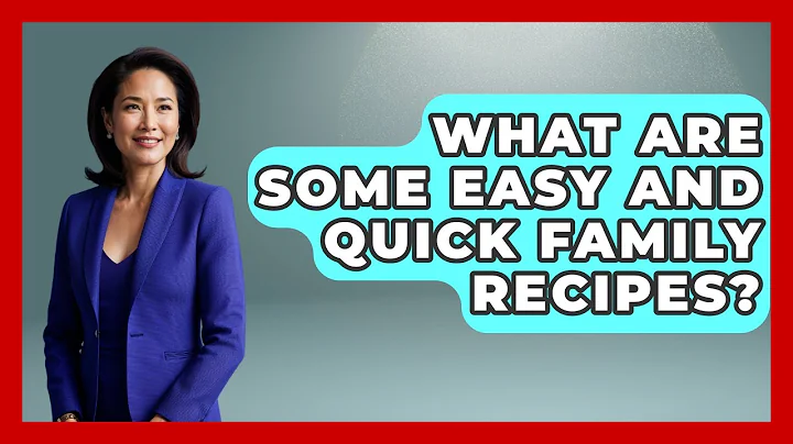 What Are Some Easy And Quick Family Recipes? - Better Family Relationships