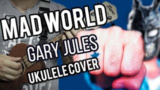 MAD WORLD - GARY JULES (UKULELE COVER)