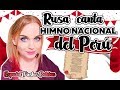 RUSA canta el HIMNO nacional del PERÚ es el MEJOR del MUNDO ?? |