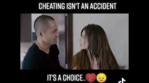 Cheating isn't an accident its a choice